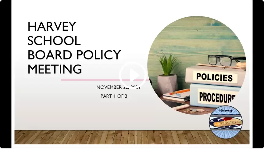 11-22-2024 Harvey School Board Policy Meeting Part 1 of 2