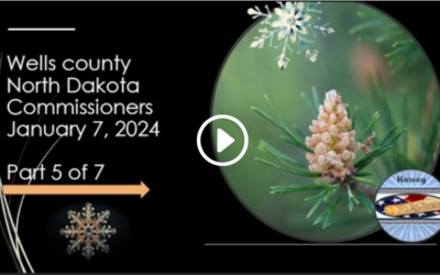 1-7-2025 Wells County Commissioners, ND Part 5 of 7