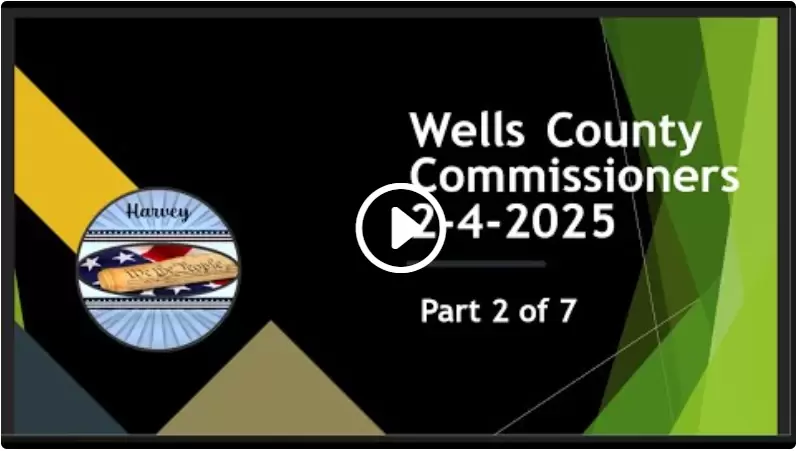 2025-02-04 Commissioners Meeting Part 2 of 7, Wells Co. ND