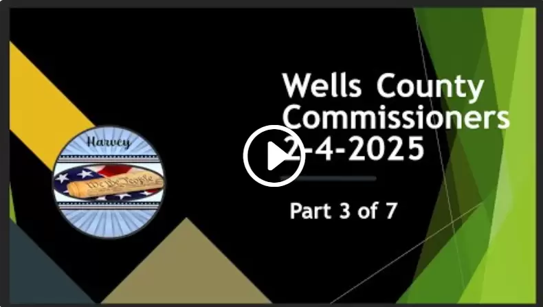 2025-02-04 Commissioners Meeting Part 3 of 7, Wells Co. ND