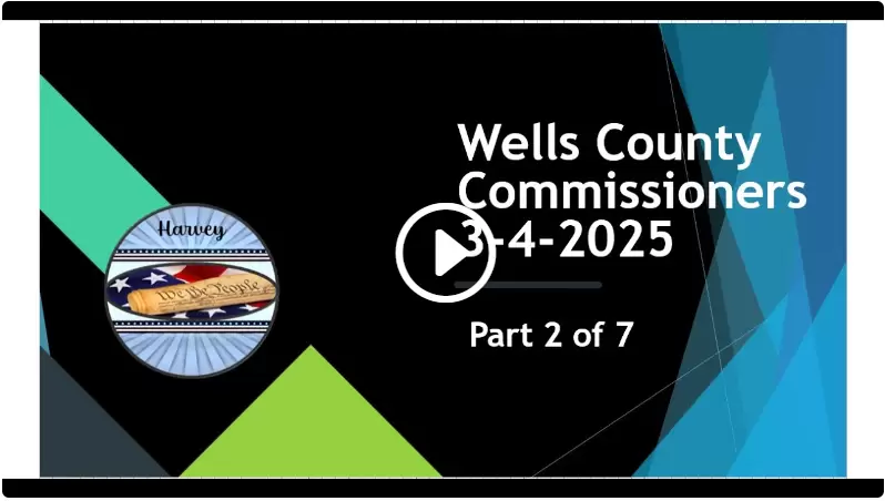 03-04-2025 Commissioners Wells County, ND Mngt Part 2 of 7