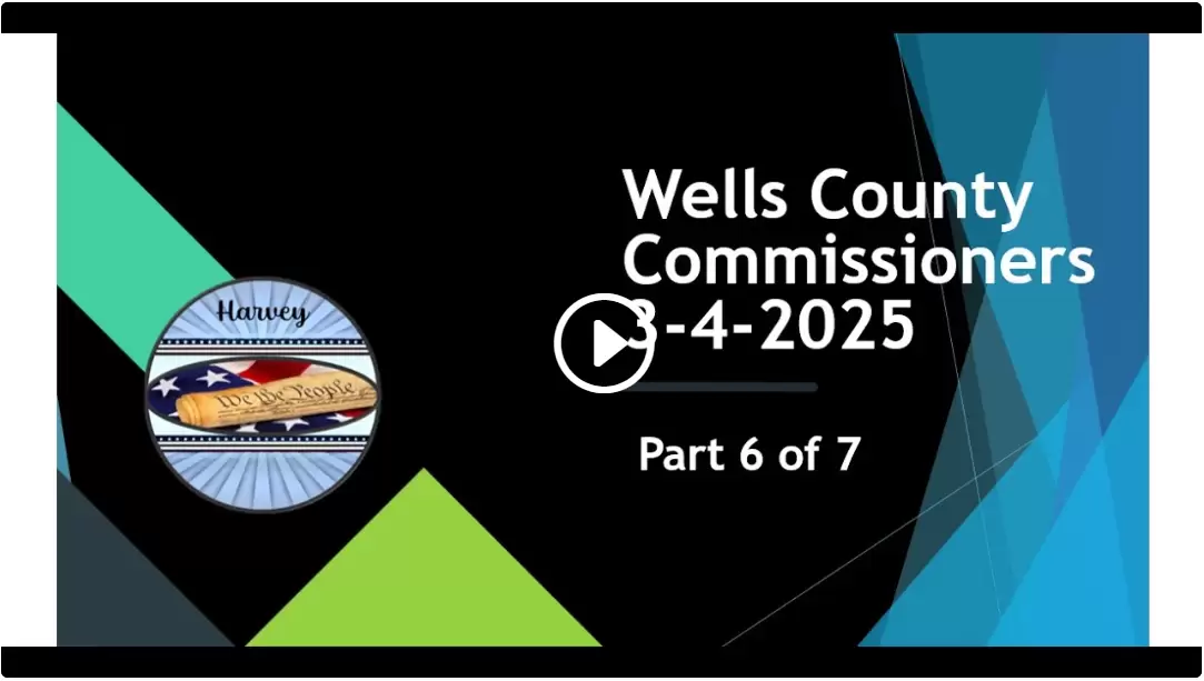 03-04-2025 Commissioners Wells County, ND Mngt Part 6 of 7