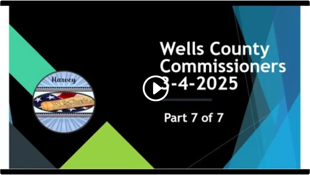 03-04-2025 Commissioners Wells County, ND Mngt Part 7 of 7