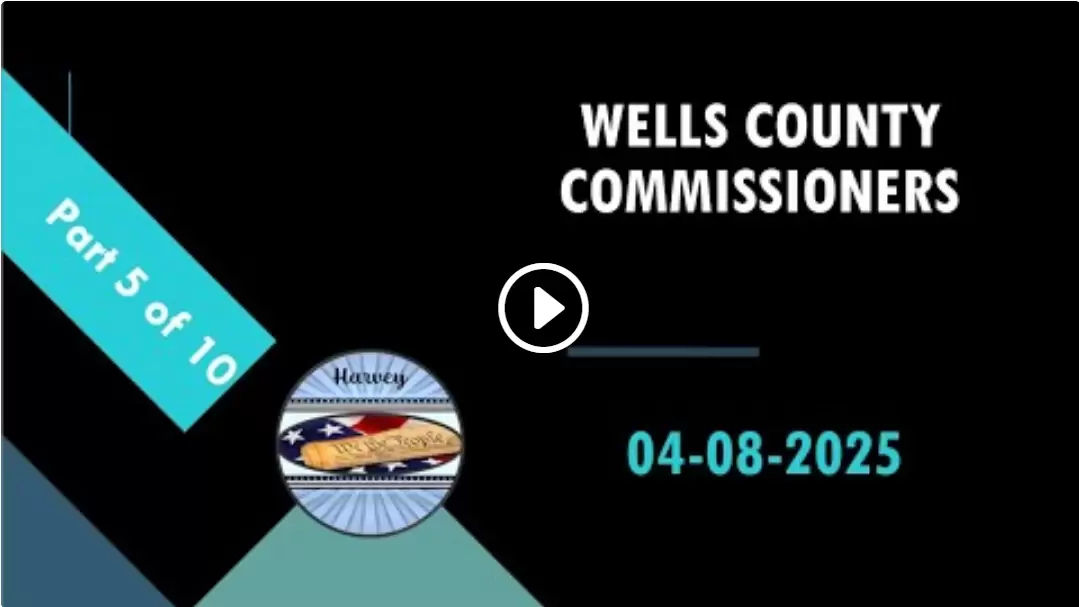 4-8-2025 Wells County ND Commissioners Part 5 of 10