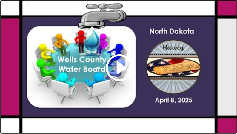 April 8, 2025 Water Board Meeting Wells County, ND