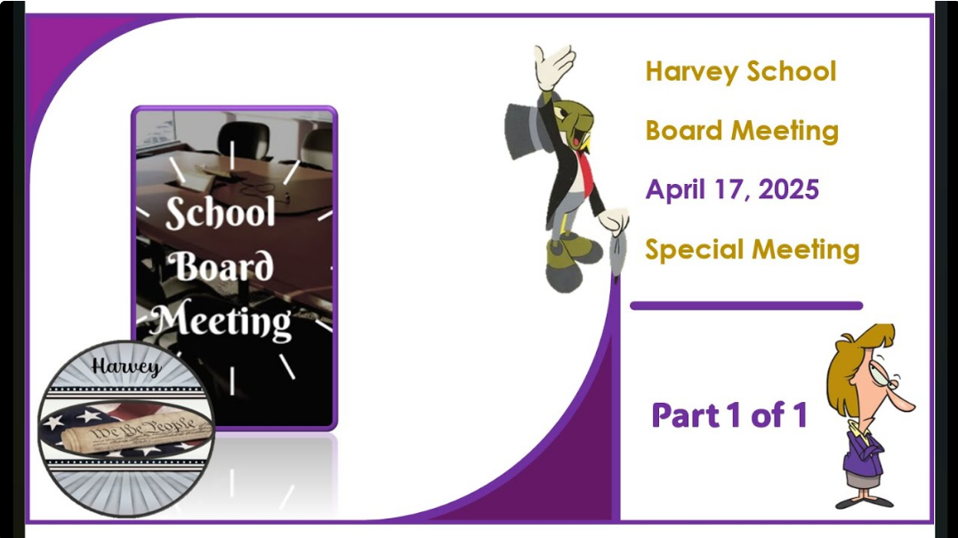 April 17, 2025 School Board Special Meeting, Part 1 of 1 Harvey, ND