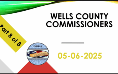 May 6, 2025 Commissioners Meeting Wells County Part 8 of 8