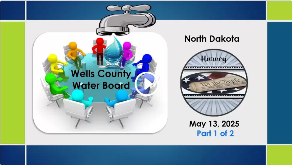 May 13, 2025 Water Board Meeting Part 1 of 2; Wells County, ND