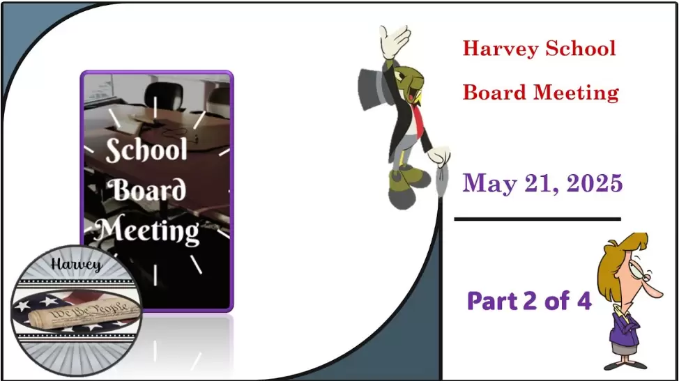 May 21, 2025 School Board Meeting Part 2 of 4; Harvey, ND
