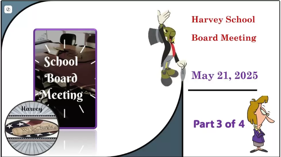 May 21, 2025 School Board Meeting Part 3 of 4; Harvey, ND