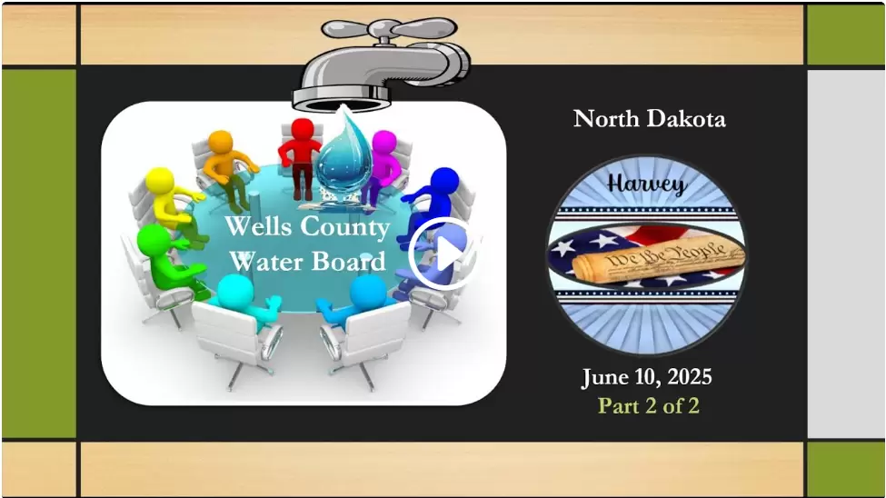 June 10, 2025 Water Board; Part 2 of 2; Wells County