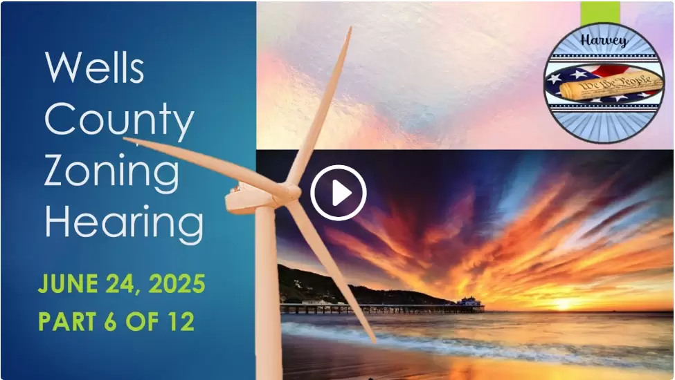 June 24, 2025 Zoning Hearing; Wells Co.; Part 6 of 12