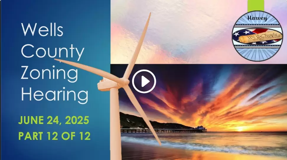 June 24, 2025 Zoning Hearing; Wells Co.; Part 12 of 12