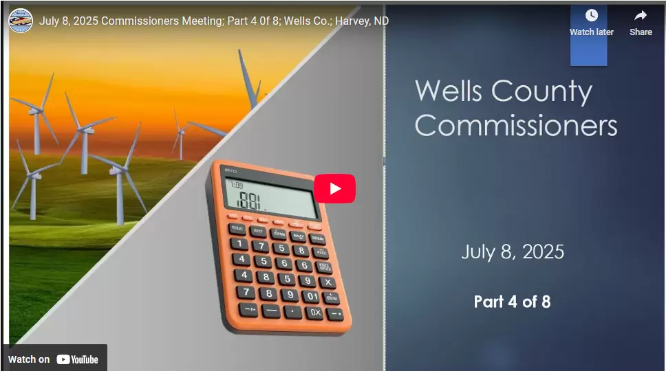 July 8, 2025 Commissioners Meeting; Part 4 0f 8; Wells Co.; Harvey, ND