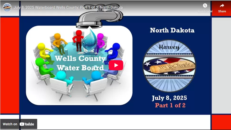 July 8, 2025 Water Board Wells County; Part 1 of 2: North Dakota