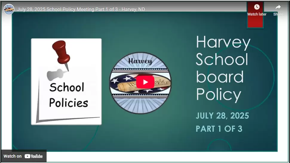 July 28, 2025 School Policy Meeting Part 1 of 3 - Harvey, ND