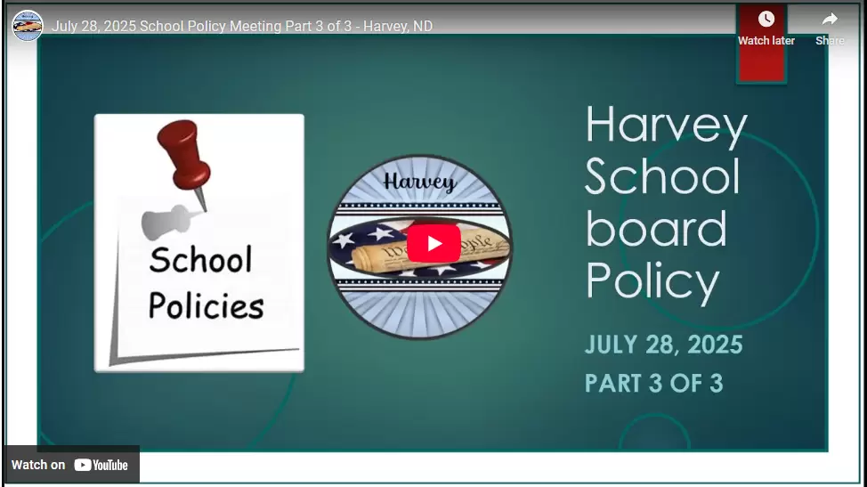 July 28, 2025 School Policy Meeting Part 3 of 3 - Harvey, ND