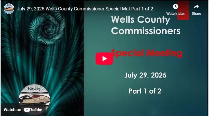 July 29, 2025 Wells County Commissioner Special Meeting Part 1 of 2