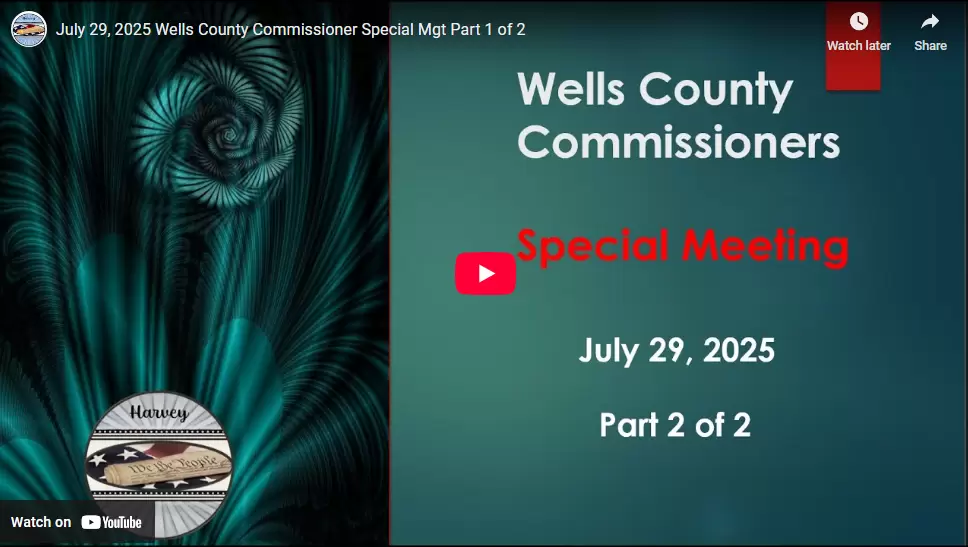 July 29, 2025 Wells County Commissioner Special Mgt Part 1 of 2