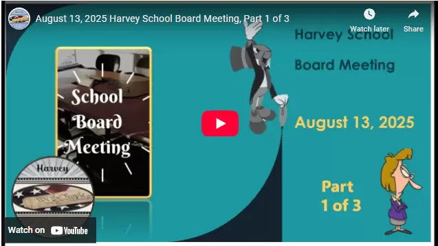 August 13, 2025 Harvey School Board Meeting, Part 1 of 3