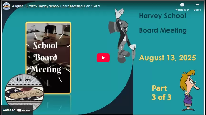 August 13, 2025 Harvey School Board Meeting, Part 3 of 3