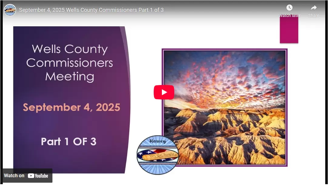 September 4, 2025 Wells County Commissioners Part 1 of 3
