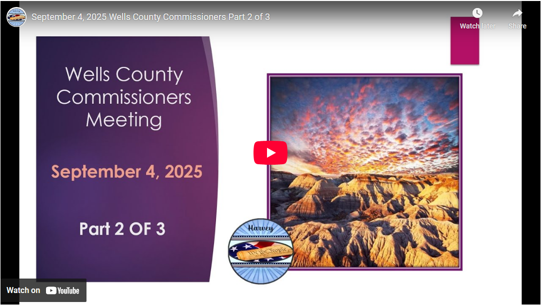 September 4, 2025 Wells County Commissioners Part 2 of 3