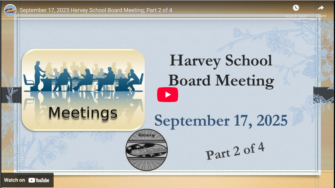 September 17, 2025 Harvey School Board Meeting; Part 2 of 4