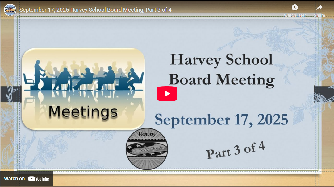 September 17, 2025 Harvey School Board Meeting; Part 3 of 4