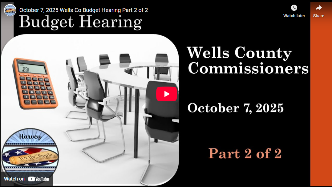 October 7, 2025 Wells Co Budget Hearing Part 2 of 2