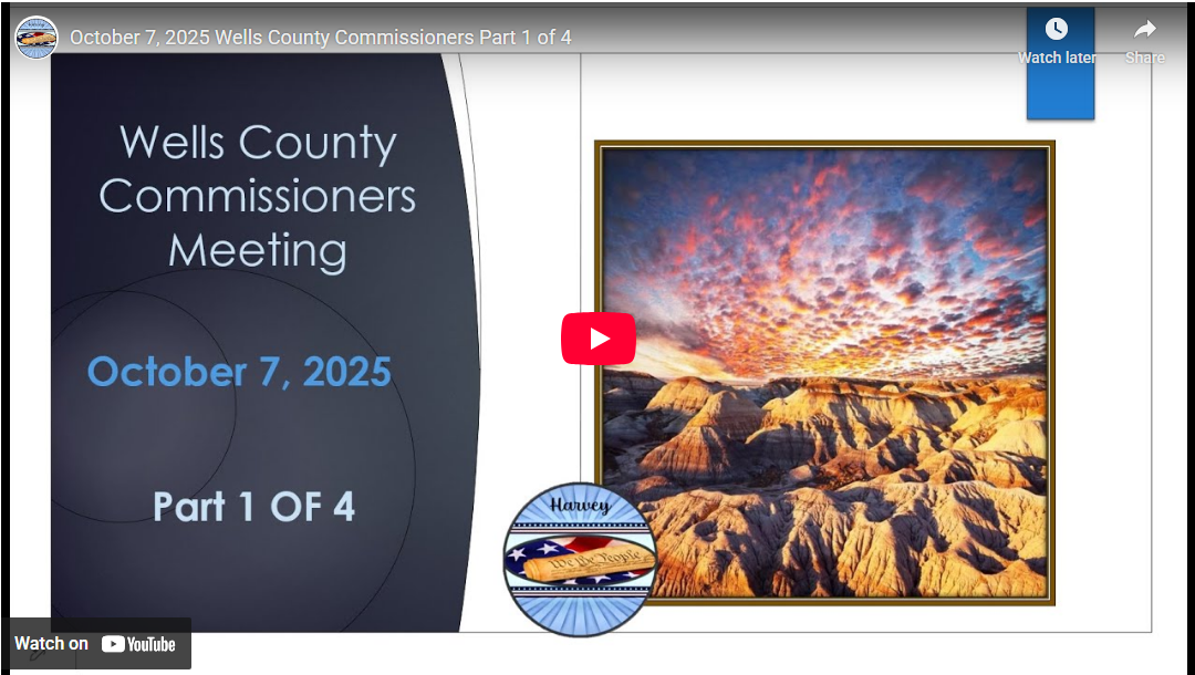 October 7, 2025 Wells County Commissioners Part 1 of 4