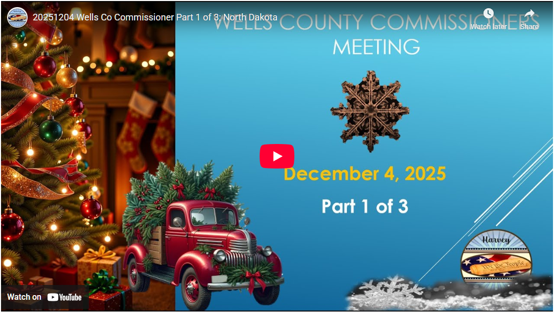 2025-12-04 Wells Co Commissioner Part 1 of 3; North Dakota