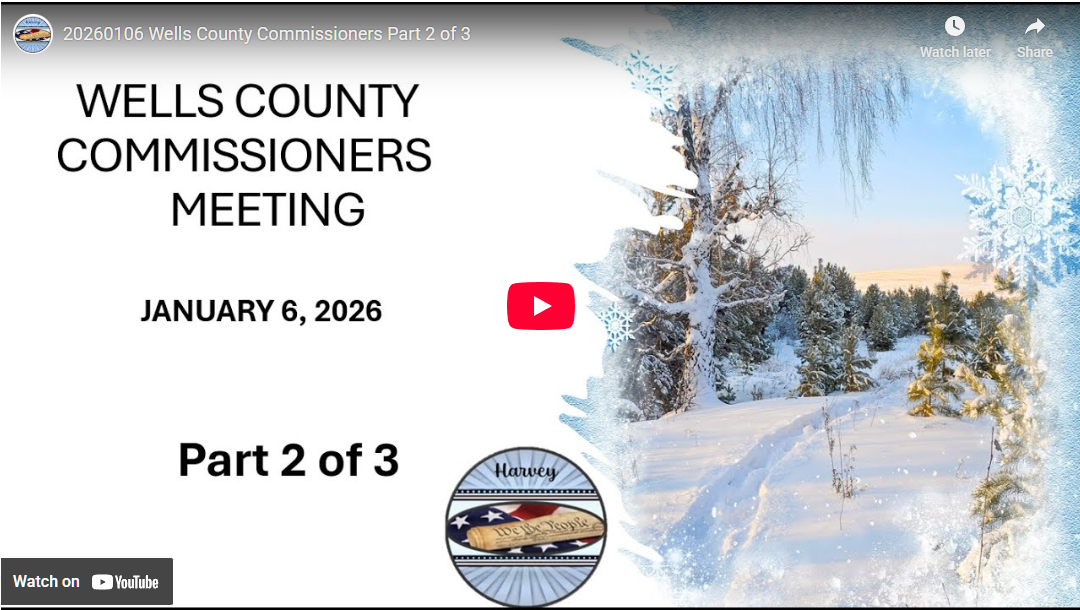 2026-01-06 Wells County Commissioners Part 2 of 3