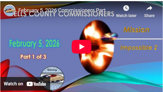 February 5, 2026 Commissioners Part 1 of 3; Wells Co., ND