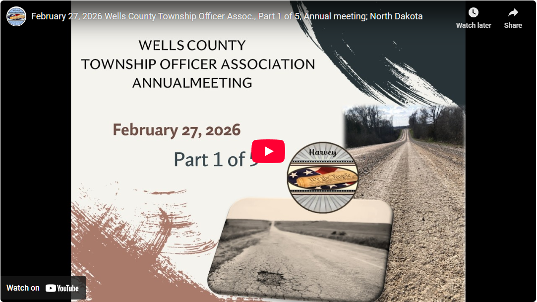 February 27, 2026 Wells County Township Officer Assoc., Part 1 of 5, Annual Meeting, North Dakota
