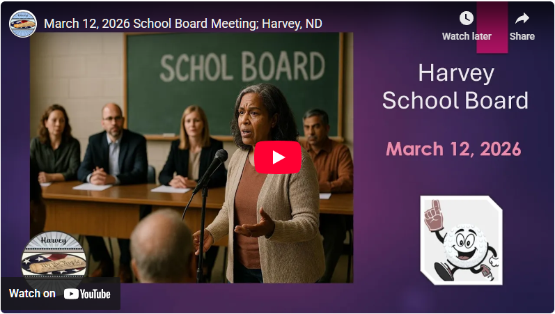 March 12, 2026 School Board Meeting; Harvey, ND