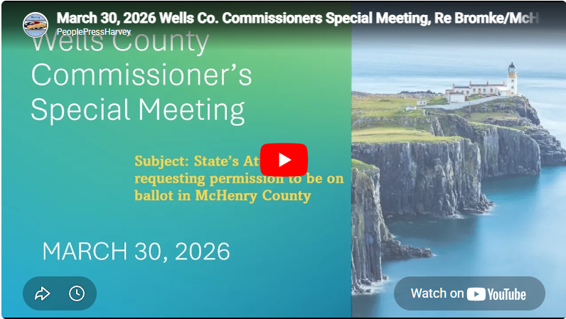 March 30, 2026 Wells Co. Commissioners Special Meeting, Re Bromke/McHenry Co. Share