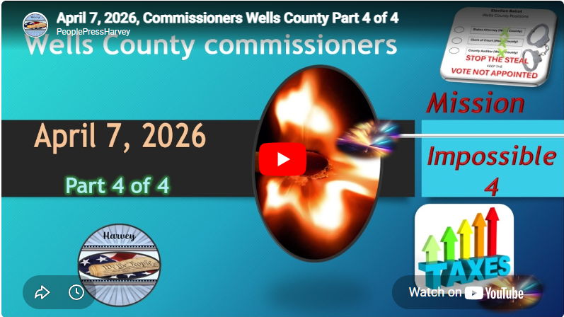 April 7, 2026, Commissioners Wells County Part 4 of 4